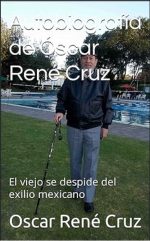 Autobiografía de Óscar René Cruz