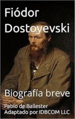 Fiódor Dostoyevski: Biografía breve