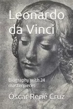 Leonardo da Vinci: Biography with 24 masterpieces
