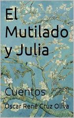 El Mutilado y Julia: Cuentos